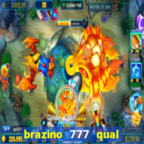 brazino 777 qual melhor jogo